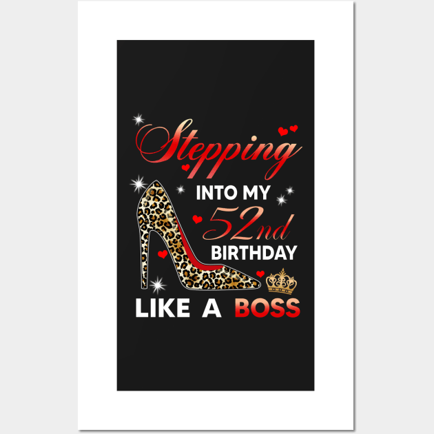 Stepping into my 52nd birthday like a boss Wall Art by TEEPHILIC